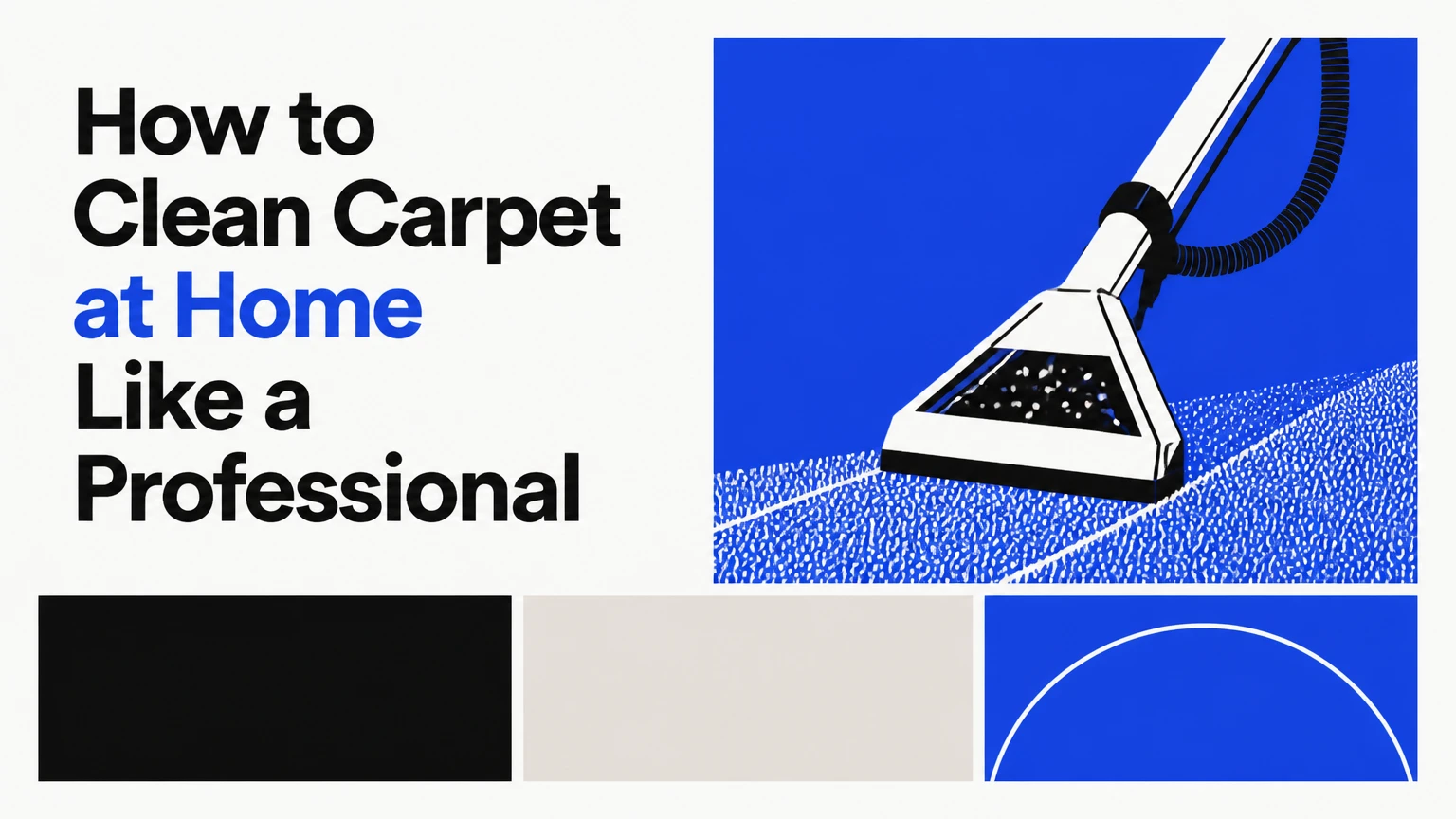 How to Clean Carpet at Home Like a Professional