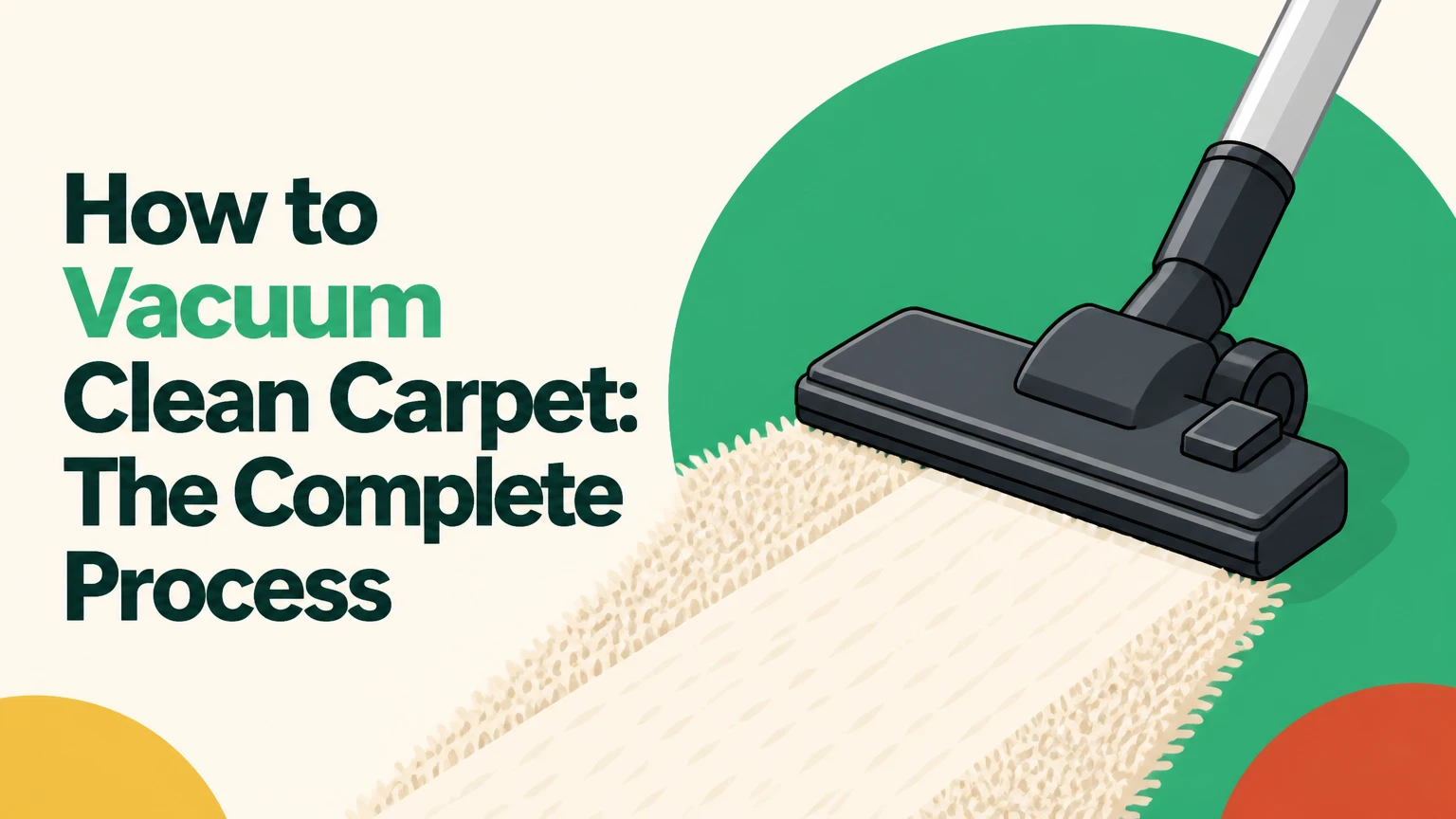 How to Vacuum Clean Carpet: The Complete Process