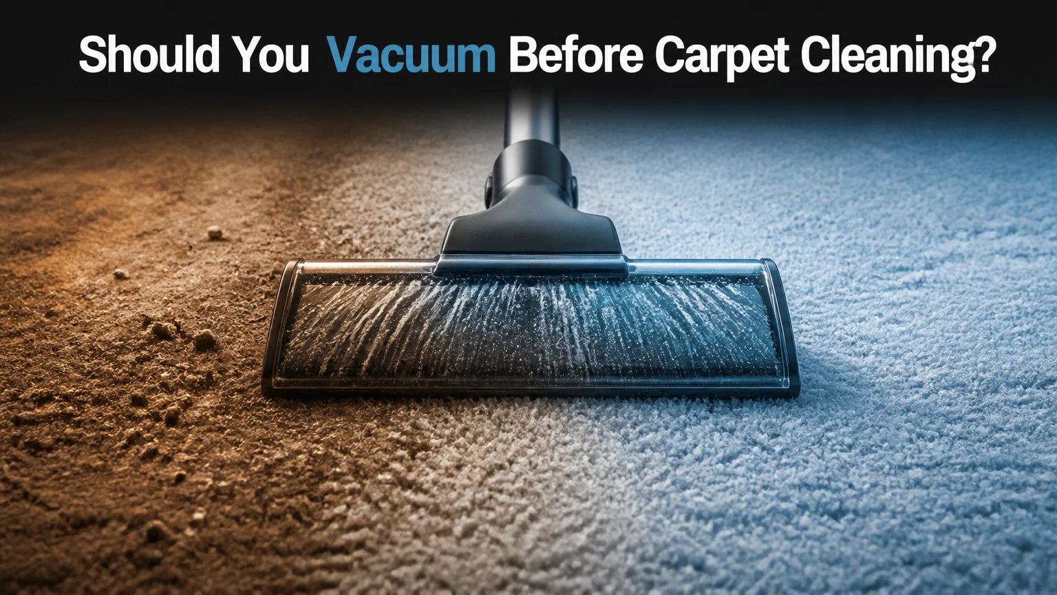 Should You Vacuum Before Carpet Cleaning?